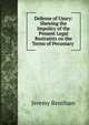 Defense of Usury: Shewing the Impolicy of the Present Legal Restraints on the Terms of Pecuniary ., Bentham, Jeremy 