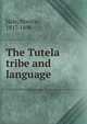 The Tutela tribe and language, Hale, Horatio, 1817-1896 