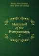 Massasoit of the Wampanoags;. 2, Weeks, Alvin Gardner, 1866- [from old catalog] 