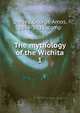 The mythology of the Wichita. 1, Dorsey George Amos 