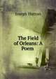 The Field of Orleans: A Poem ., Joseph Hutton 
