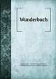 Wunderbuch, August Apel , Friedrich August Schulze, Friedrich Heinrich Karl La Motte -Fouqu? 