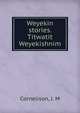 Weyekin stories. Titwatit Weyekishnim, Cornelison, J. M 
