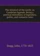 The minstrel of the north: or, Cumbrian legends. Being a poetical miscellany of legendary, gothic, and romantic tales, Stagg, John, 1770-1823 