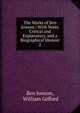The Works of Ben Jonson.: With Notes Critical and Explanatory, and a Biographical Memoir. 2, Jonson, Ben, 1573?-1637 