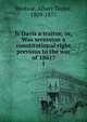 Is Davis a traitor; or, Was secession a constitutional right previous to the war of 1861?. 1, Bledsoe, Albert Taylor, 1809-1877 