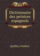 Dictionnaire des peintres espagnols, Quilliet, Fre?de?ric 