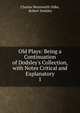 Old Plays: Being a Continuation of Dodsley's Collection, with Notes Critical and Explanatory, Dilke Charles Wentworth 