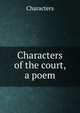 Characters of the court, a poem, Characters 