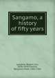 Sangamo, a history of fifty years, Lanphier, Robert Carr, 1878-1939,Thomas, Benjamin Platt, 1902-1956 