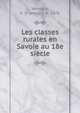 Les classes rurales en Savoie au 18e siecle, Vermale, F. (Fran?ois), b. 1876 