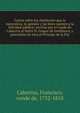 Cartas sobre los obst?culos que la naturaleza, la opini?n y las leyes oponen a la felicidad p?blica: escritas por el conde de Cabarrus al Se?or D. Gaspar de Jovellanos, y precedidas de otra al Pr?ncipe de la Paz, Cabarrus, Francisco, conde de, 1752-1810 