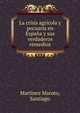 La crisis agricola y pecuaria en Espana y sus verdaderos remedios, Martinez Maroto, Santiago 