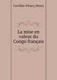 La mise en valeur du Congo francais, Cuvillier-Fleury, Henry 