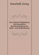 Die Industrie Bulgariens, mit besonderer Berucksichtigung der Mehl- und Wollindustrie, Entscheff, Georg 