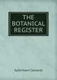 THE BOTANICAL REGISTER, Sydenham Cowards 