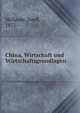 China, Wirtschaft und Wirtschaftsgrundlagen, Hellauer, Josef, 1871- 