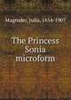 The Princess Sonia microform, Magruder, Julia, 1854-1907 