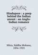 Hindupore : a peep behind the Indian unrest : an Anglo-Indian romance, Mitra, Siddha Mohana, 1856-1925 