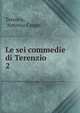 Le sei commedie di Terenzio. 2, Terence, Antonio Cesari 