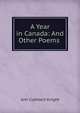 A Year in Canada: And Other Poems ., Ann Cuthbert Knight 