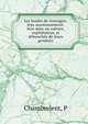 Les landes de Gascogne, leur assainissement, leur mise en culture, exploitation, et debouches de leurs produits, P. Chambrelent 