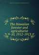 The Hawaiian forester and agriculturist. 9-10, 1912-1913, Hawaii. Board of Commissioners of Agriculture and Forestry 