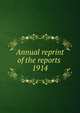 Annual reprint of the reports . 1914, American Medical Association. Council on Pharmacy and Chemistry,American Medical Association. Council on Pharmacy and Chemistry. Reprint of the reports .. 