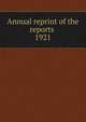 Annual reprint of the reports . 1921, American Medical Association. Council on Pharmacy and Chemistry,American Medical Association. Council on Pharmacy and Chemistry. Reprint of the reports .. 