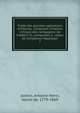 Traite? des grandes ope?rations militaires, contenant l'histoire critique des campagnes de Fre?de?ric II, compare?es a? celles de l'empereur Napole?on, Jomini Antoine Henri 