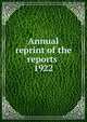 Annual reprint of the reports . 1922, American Medical Association. Council on Pharmacy and Chemistry,American Medical Association. Council on Pharmacy and Chemistry. Reprint of the reports .. 