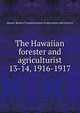 The Hawaiian forester and agriculturist. 13-14, 1916-1917, Hawaii. Board of Commissioners of Agriculture and Forestry 