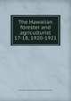 The Hawaiian forester and agriculturist. 17-18, 1920-1921, Hawaii. Board of Commissioners of Agriculture and Forestry 