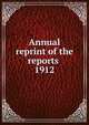 Annual reprint of the reports . 1912, American Medical Association. Council on Pharmacy and Chemistry,American Medical Association. Council on Pharmacy and Chemistry. Reprint of the reports .. 