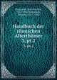 Handbuch der rmischen Alterthmer. 3, pt.2, Marquardt, Karl Joachim, 1812-1882,Mommsen, Theodor, 1817-1903 