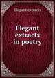 Elegant extracts in poetry, Elegant extracts 