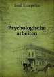 Psychologische arbeiten, Kraepelin Emil 