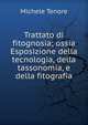 Trattato di fitognosia; ossia Esposizione della tecnologia, della tassonomia, e della fitografia, Michele Tenore 