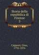 Storia della repubblica di Firenze. 3, Capponi, Gino, 1792-1876 