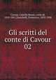 Gli scritti del conte di Cavour. 02, Camillo Benso Cavour 