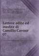 Lettere edite ed inedite di Camillo Cavour. 07, Camillo Benso Cavour 