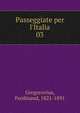 Passeggiate per l'Italia, Gregorovius, Ferdinand, 1821-1891 