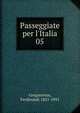 Passeggiate per l'Italia, Gregorovius, Ferdinand, 1821-1891 