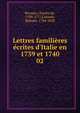 Lettres famili?res ?crites d'Italie en 1739 et 1740, Brosses, Charles de, 1709-1777,Colomb, Romain, 1784-1858 