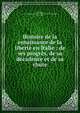 Histoire de la renaissance de la libert? en Italie : de ses progr?s, de sa d?cadence et de sa chute, J. C. L. Simonde de Sismondi 
