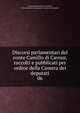 Discorsi parlamentari del conte Camillo di Cavour, raccolti e pubblicati per ordine della Camera dei deputati. 06, Camillo Benso Cavour 