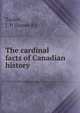 The cardinal facts of Canadian history, Taylor, J. P. (James P.) 