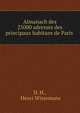 Almanach des 25000 adresses des principaux habitans de Paris ., D. H., Henri Wissemans 