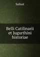 Belli Catilinarii et Jugurthini historiae, Sallust 