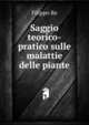 Saggio teorico-pratico sulle malattie delle piante, Filippo Re 